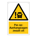 Pas op: Aanhangwagen zwaait uit