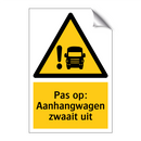 Pas op: Aanhangwagen zwaait uit
