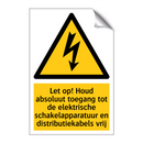 Let op! Houd absoluut toegang tot de elektrische schakelapparatuur en distributiekabels vrij
