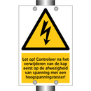 Let op! Controleer na het verwijderen van de kap eerst op de afwezigheid van spanning met een hoogspanningstester!