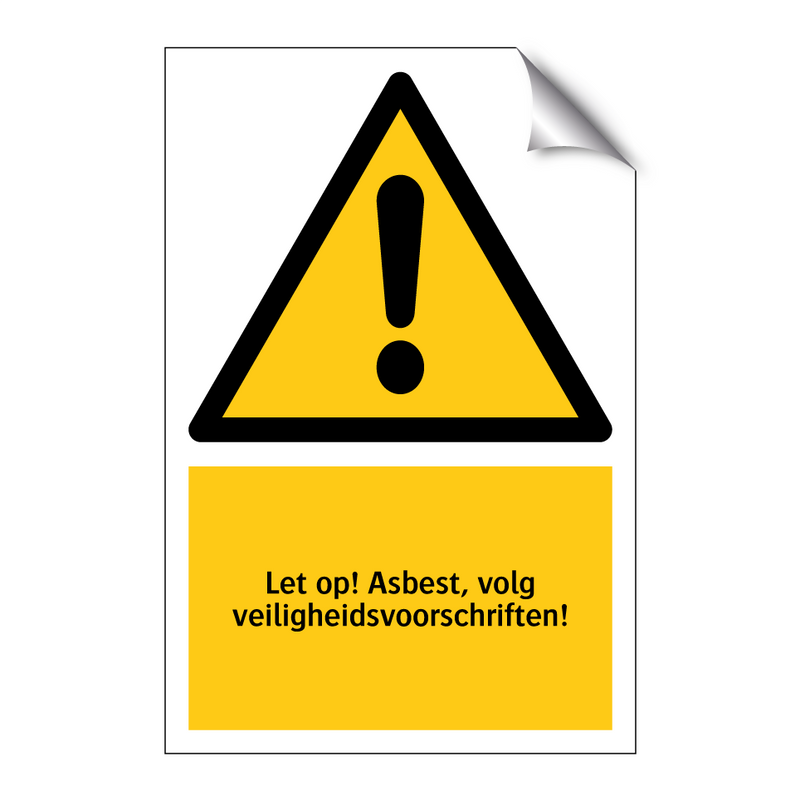 Let op! Asbest, volg veiligheidsvoorschriften!