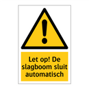 Let op! De slagboom sluit automatisch