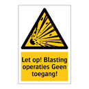 Let op! Blasting operaties Geen toegang!