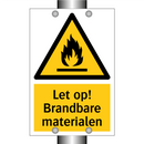 Let op! Brandbare materialen