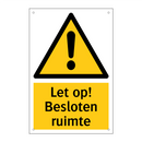 Let op! Besloten ruimte