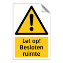 Let op! Besloten ruimte
