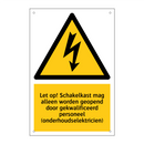 Let op! Schakelkast mag alleen worden geopend door gekwalificeerd personeel (onderhoudselektricien)