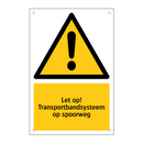 Let op! Transportbandsysteem op spoorweg