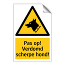 Pas op! Verdomd scherpe hond!