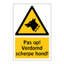 Pas op! Verdomd scherpe hond!