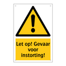 Let op! Gevaar voor instorting!