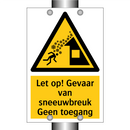 Let op! Gevaar van sneeuwbreuk Geen toegang