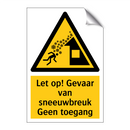 Let op! Gevaar van sneeuwbreuk Geen toegang
