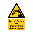 Let op! Gevaar van sneeuwbreuk Geen toegang
