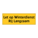 Let op Winterdienst Rij Langzaam & Let op Winterdienst Rij Langzaam