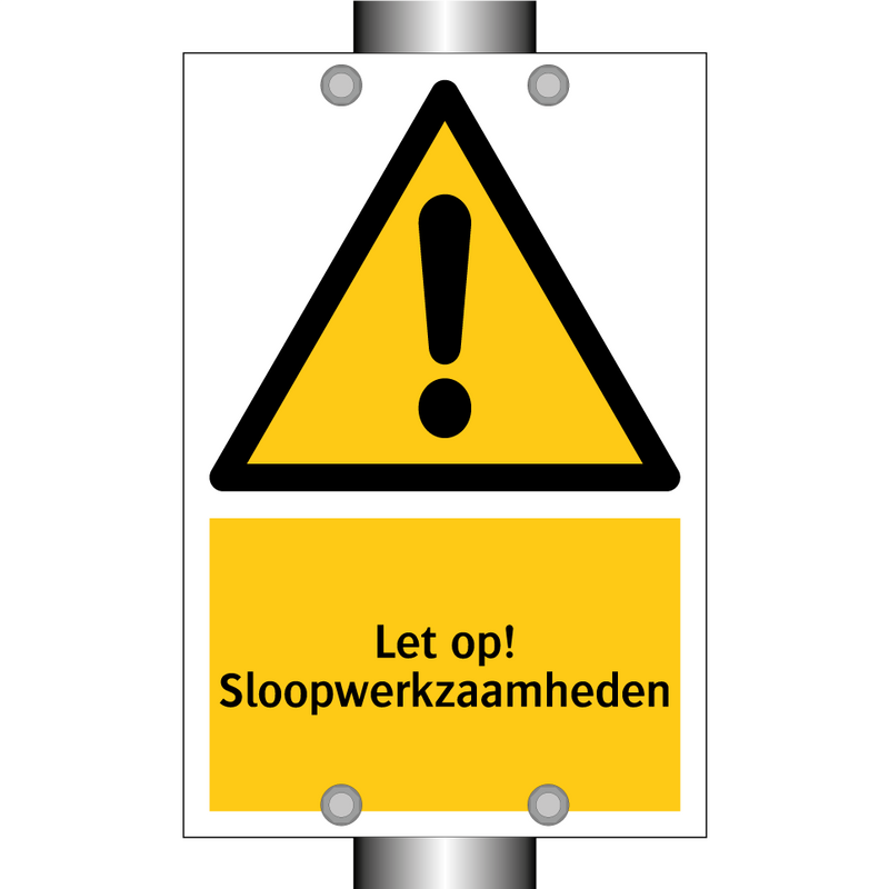 Let op! Sloopwerkzaamheden
