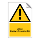 Let op! Sloopwerkzaamheden