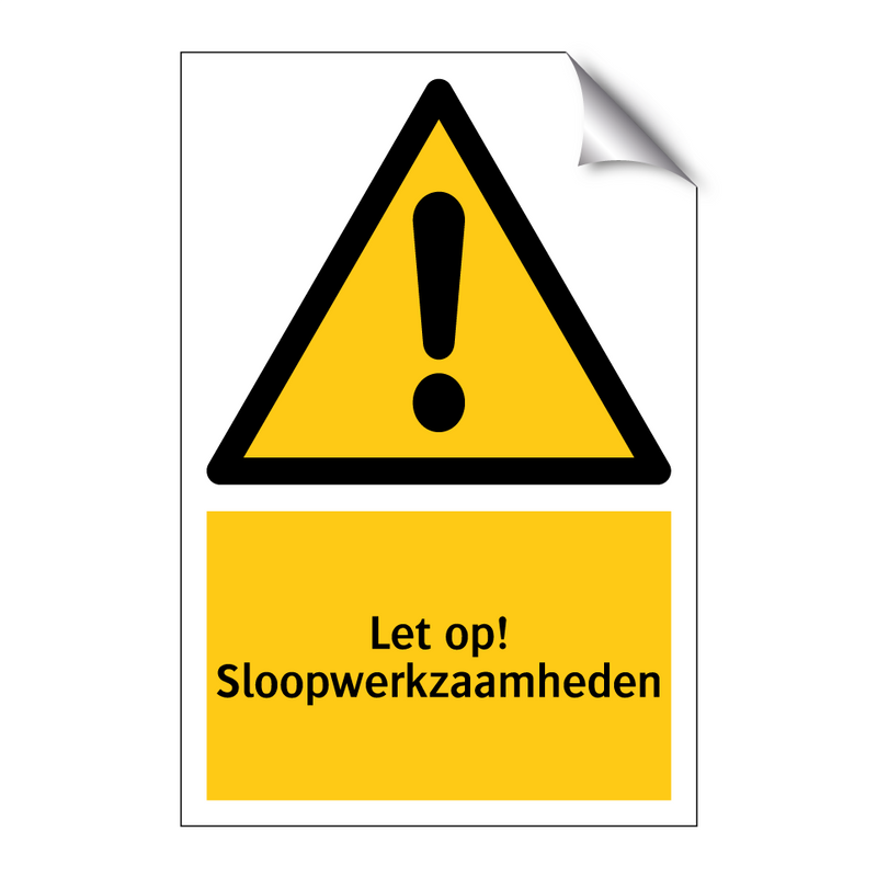 Let op! Sloopwerkzaamheden