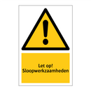 Let op! Sloopwerkzaamheden