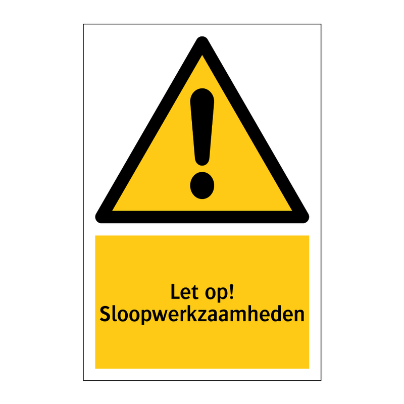 Let op! Sloopwerkzaamheden