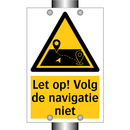 Let op! Volg de navigatie niet
