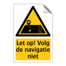 Let op! Volg de navigatie niet