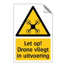 Let op! Drone vliegt in uitvoering