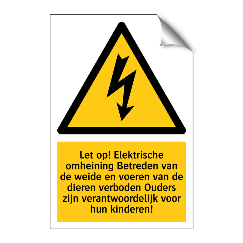 Let op! Elektrische omheining Betreden van de weide en voeren van de dieren verboden Ouders zijn verantwoordelijk voor hun kinderen!
