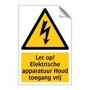 Let op! Elektrische apparatuur Houd toegang vrij