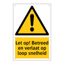 Let op! Betreed en verlaat op loop snelheid