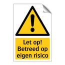 Let op! Betreed op eigen risico