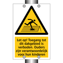 Let op! Toegang tot dit dakgebied is verboden. Ouders zijn verantwoordelijk voor hun kinderen