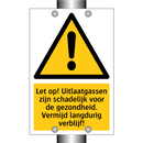 Let op! Uitlaatgassen zijn schadelijk voor de gezondheid. Vermijd langdurig verblijf!