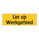 Let op Werkgebied & Let op Werkgebied & Let op Werkgebied