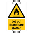Let op! Brandbare stoffen