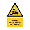 Let op! Heftruckverkeer heeft voorrang