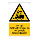 Let op! Heftruckverkeer op het gehele fabrieksterrein