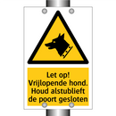 Let op! Vrijlopende hond. Houd alstublieft de poort gesloten