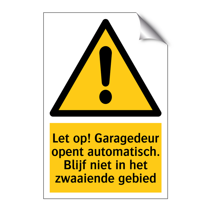 Let op! Garagedeur opent automatisch. Blijf niet in het zwaaiende gebied