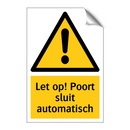 Let op! Poort sluit automatisch