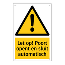 Let op! Poort opent en sluit automatisch