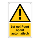 Let op! Poort opent automatisch