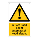 Let op! Poort opent automatisch! Houd afstand
