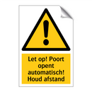 Let op! Poort opent automatisch! Houd afstand