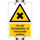 Let op! Schadelijke of irriterende stoffen