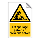 Let op! Hoge golven en brekende golven