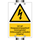 Let op! Hoogspanningsgebied! Levensgevaar! Onbevoegden verboden toegang!