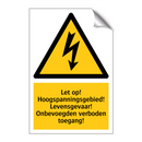 Let op! Hoogspanningsgebied! Levensgevaar! Onbevoegden verboden toegang!