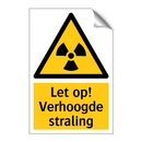 Let op! Verhoogde straling
