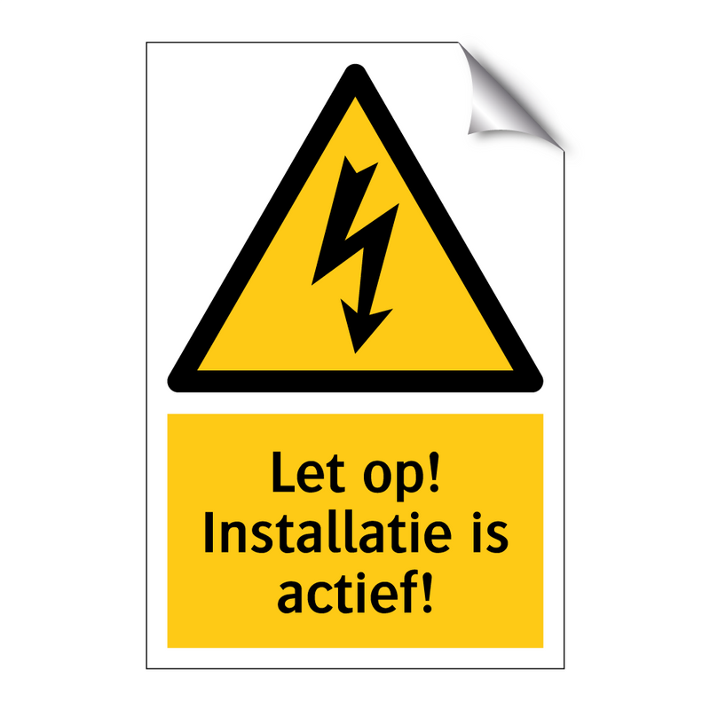 Let op! Installatie is actief!